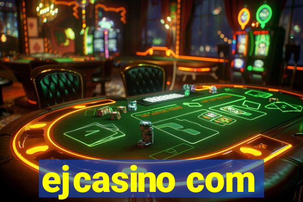 ejcasino com